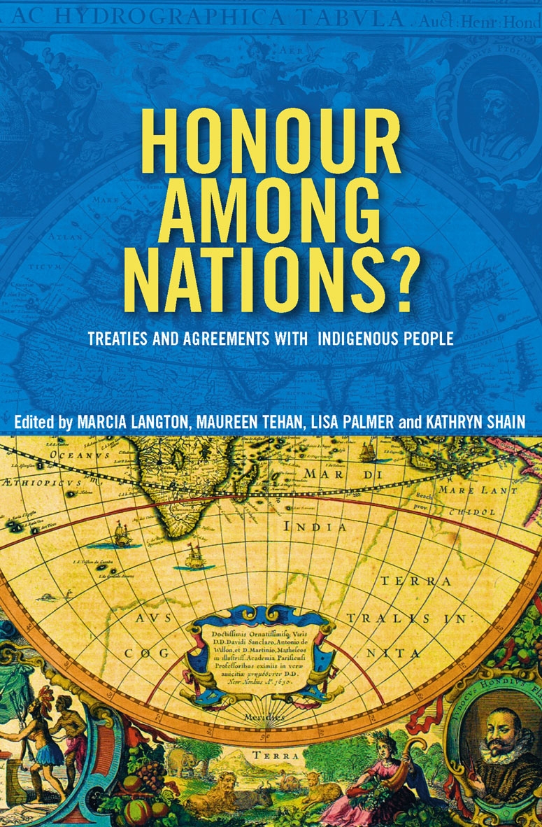 Honour Among Nations?: Treaties and Agreements with Indigenous People